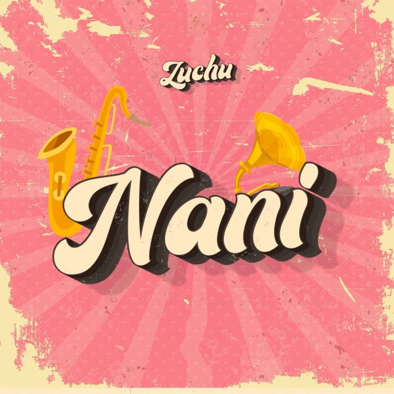 Audio |  Zuchu – Nani | Download MP3
