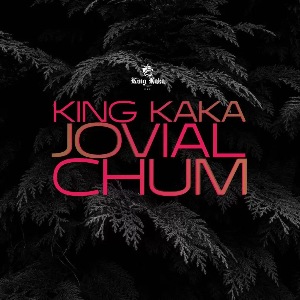 Audio |  King Kaka Ft Jovial – Chum | Download MP3