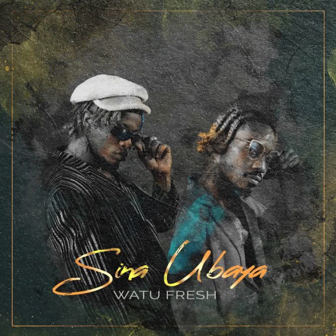 Audio |  Watu Fresh – Sina Ubaya | Download MP3