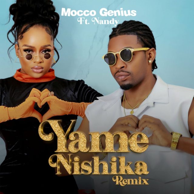 Audio |  Mocco Genius & Nandy – Yamenishika Remix | Download MP3