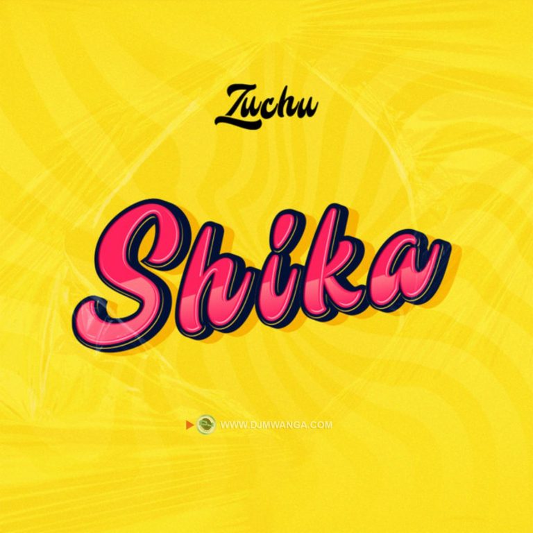 Audio |  Zuchu – Shika | Download MP3