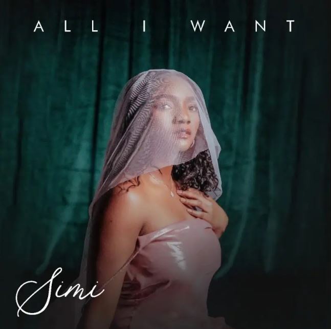 Audio |  Simi – All I Want | Download MP3