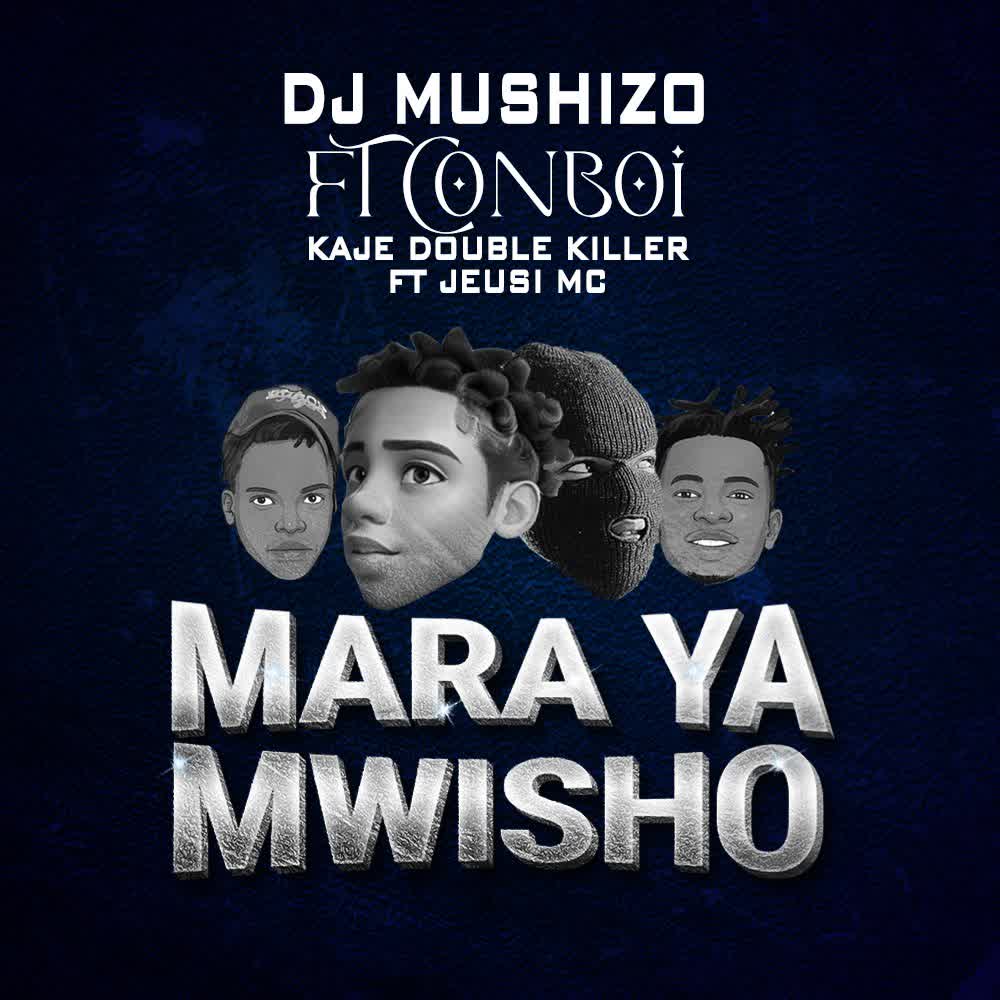 Audio |  Dj Mushizo Ft. Conboi X Kaje double killer Ft. Jeusi Mc – Mara ya Mwisho | Download MP3