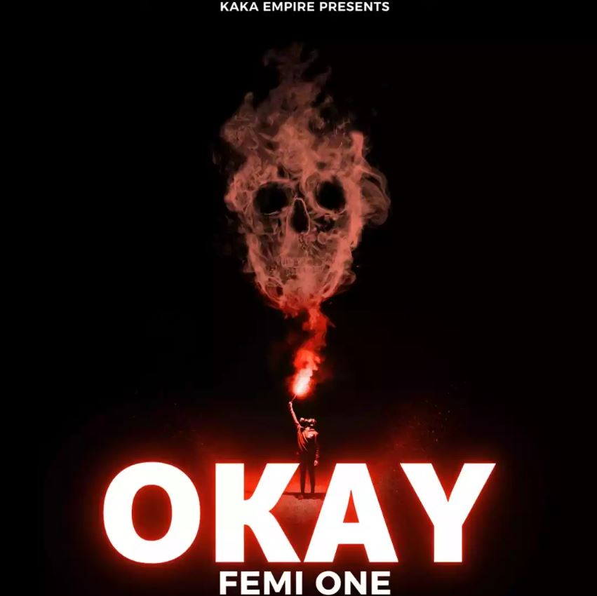 Audio |  Femi One – Okay | Download MP3