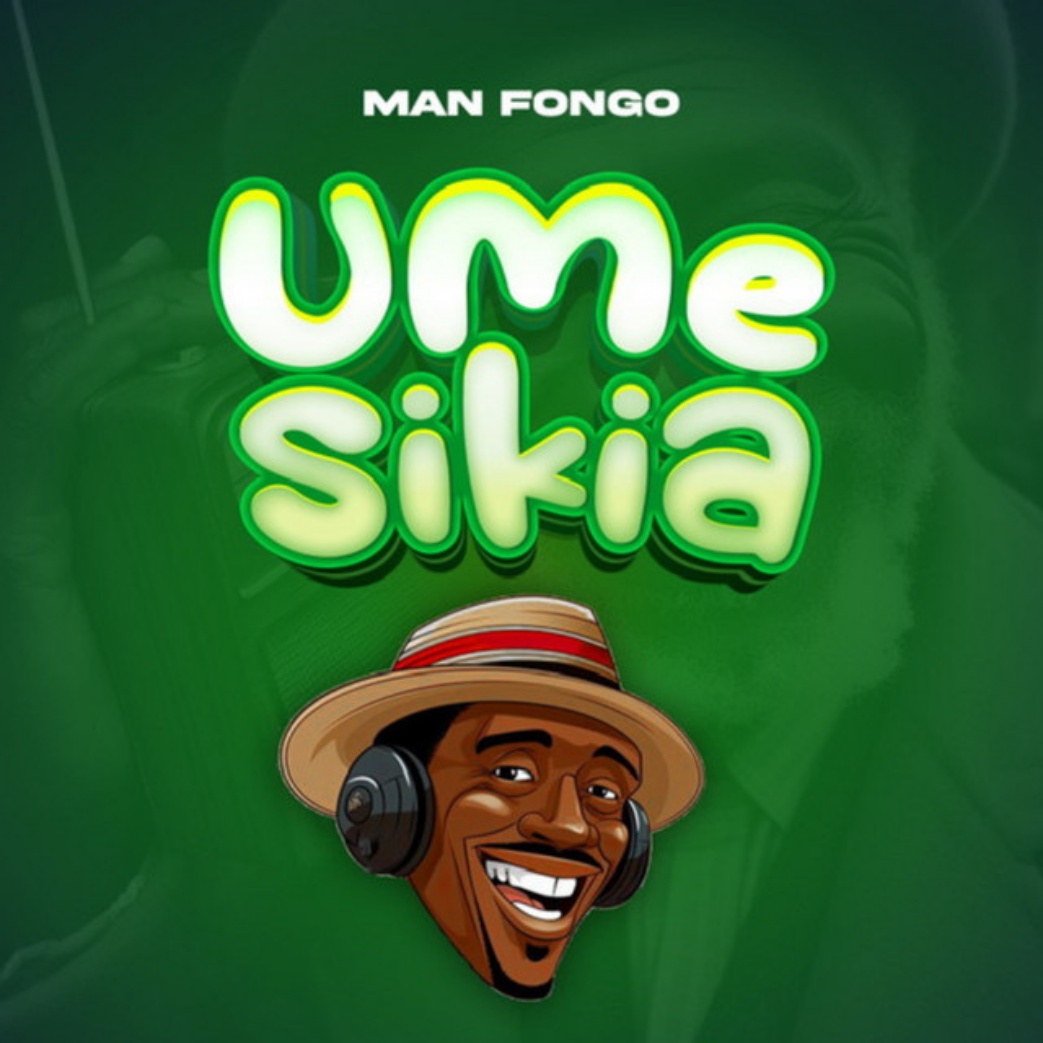Audio |  Man Fongo – Umesikia | Download MP3