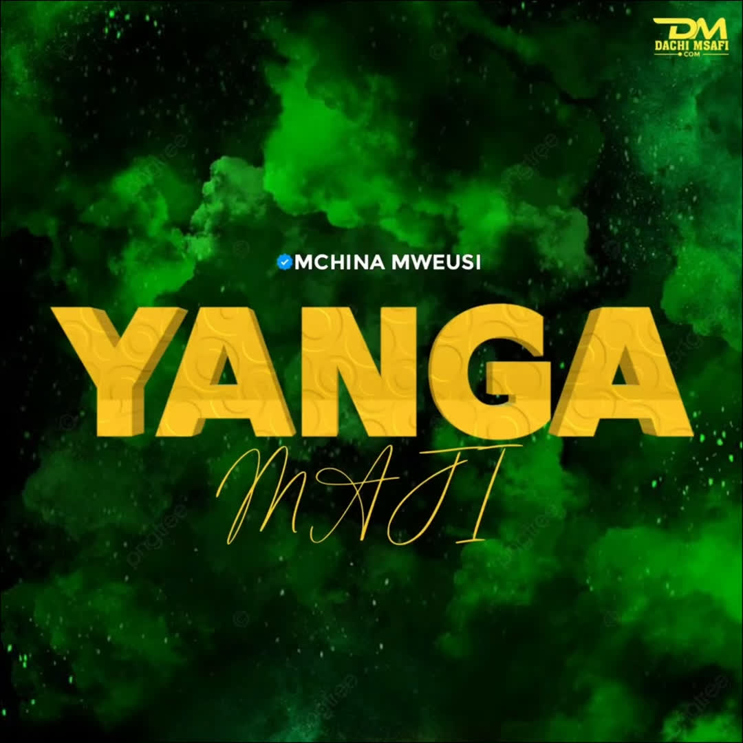 Audio |  Mchina Mweusi – Yanga Maji | Download MP3