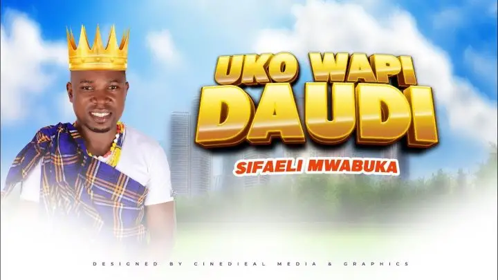 Audio |  Sifaeli Mwabuka – Uko Wapi Daudi | Download MP3