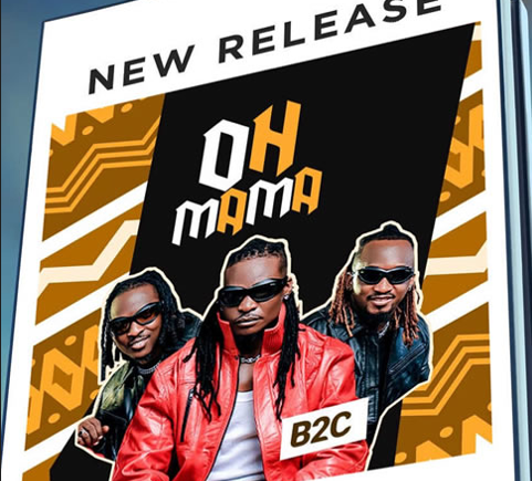 Audio |  B2C – Oh Mama | Download MP3