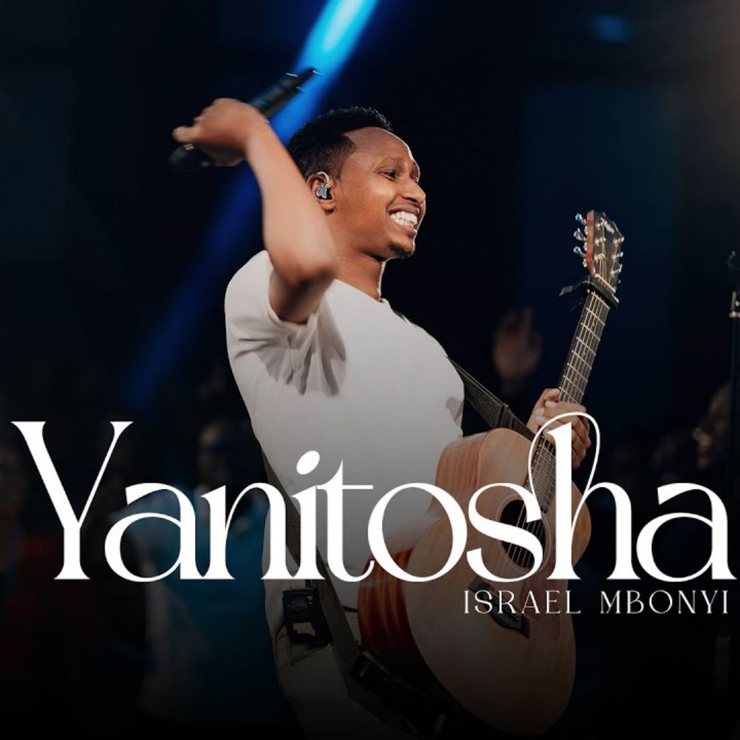 Audio |  Israel Mbonyi – Yanitosha | Download MP3